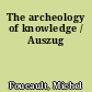 The archeology of knowledge / Auszug