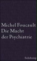 Die Macht der Psychiatrie : Vorlesung am Collège de France 1973 - 1974