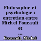 Philosophie et psychologie : entretien entre Michel Foucault et Alain Badiou