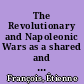 The Revolutionary and Napoleonic Wars as a shared and entangled european "lieu de mémoire"