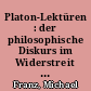 Platon-Lektüren : der philosophische Diskurs im Widerstreit von Sagen und Zeigen