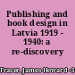 Publishing and book design in Latvia 1919 - 1940: a re-discovery