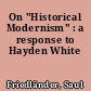 On "Historical Modernism" : a response to Hayden White