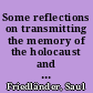 Some reflections on transmitting the memory of the holocaust and its implications, particularly in Israel