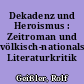 Dekadenz und Heroismus : Zeitroman und völkisch-nationalsozialistische Literaturkritik