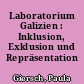 Laboratorium Galizien : Inklusion, Exklusion und Repräsentation