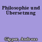 Philosophie und Übersetzung