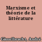 Marxisme et théorie de la littérature