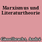 Marxismus und Literaturtheorie