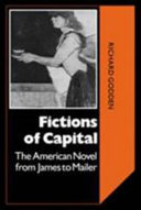Fictions of capital : the American novel from James to Mailer