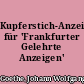 Kupferstich-Anzeigen für 'Frankfurter Gelehrte Anzeigen'