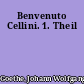Benvenuto Cellini. 1. Theil
