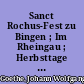 Sanct Rochus-Fest zu Bingen ; Im Rheingau ; Herbsttage ; Kunst und Alterthum am Thein und Main ; Aus einer Reise in die Schweiz, bearb. von Eckermann
