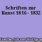 Schriften zur Kunst 1816 - 1832