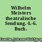 Wilhelm Meisters theatralische Sendung. 4.-6. Buch. Lesarten
