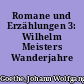Romane und Erzählungen 3: Wilhelm Meisters Wanderjahre