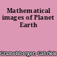 Mathematical images of Planet Earth
