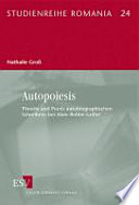 Autopoiesis : Theorie und Praxis autobiographischen Schreibens bei Alain Robbe-Grillet