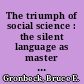The triumph of social science : the silent language as master text in American Cultural Studies