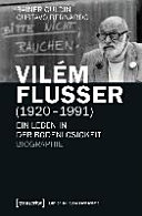 Vilém Flusser (1920-1991) : ein Leben in der Bodenlosigkeit : Biographie