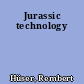 Jurassic technology