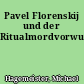 Pavel Florenskij und der Ritualmordvorwurf