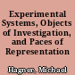 Experimental Systems, Objects of Investigation, and Paces of Representation
