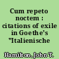 Cum repeto noctem : citations of exile in Goethe's "Italienische Reise"