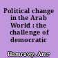 Political change in the Arab World : the challenge of democratic Islamists