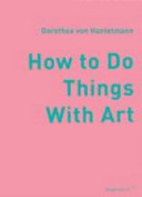 How to do things with art : zur Bedeutsamkeit der Performativität von Kunst
