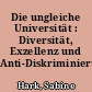 Die ungleiche Universität : Diversität, Exzellenz und Anti-Diskriminierung