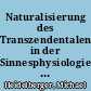 Naturalisierung des Transzendentalen in der Sinnesphysiologie von Hermann von Helmholtz