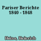 Pariser Berichte 1840 - 1848