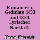 Romancero. Gedichte 1853 und 1854. Lyrischer Nachlaß: Text
