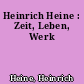 Heinrich Heine : Zeit, Leben, Werk