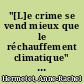 "[L]e crime se vend mieux que le réchauffement climatique" : thèmes, formes et enjeux des préoccupations environnementales dans le roman policier et le thriller européens