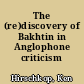 The (re)discovery of Bakhtin in Anglophone criticism