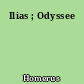 Ilias ; Odyssee