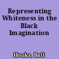 Representing Whiteness in the Black Imagination