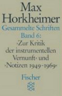 'Zur Kritik der instrumentellen Vernunft' und 'Notizen 1949 - 1969'