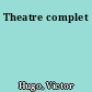 Theatre complet