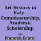 Art History in Italy : Connoisseurship, Academic Scholarship and the Protection of Cultural Heritage