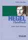 Hegel-Handbuch : Leben -Werk-Schule