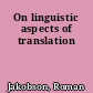 On linguistic aspects of translation