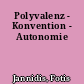 Polyvalenz - Konvention - Autonomie