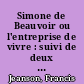 Simone de Beauvoir ou l'entreprise de vivre : suivi de deux entretiens avec Simone de Beauvoir