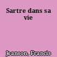 Sartre dans sa vie