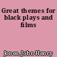 Great themes for black plays and films