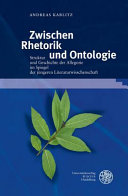 Zwischen Rhetorik und Ontologie : Struktur und Geschichte der Allegorie im Spiegel der jüngeren Literaturwissenschaft