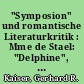 "Symposion" und romantische Literaturkritik : Mme de Stael: "Delphine", Dorothea Schlegel: "Gespräch über die neuesten Romane der Französinnen"